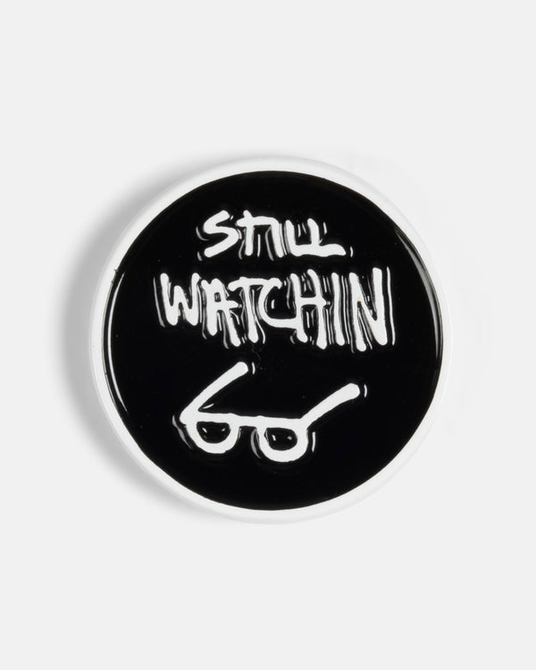 STILL WATCHIN - PIN - BLACK