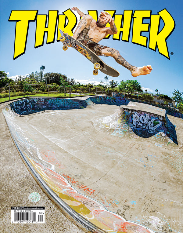 THRASHER MAGAZINE FEBRUARY 2025