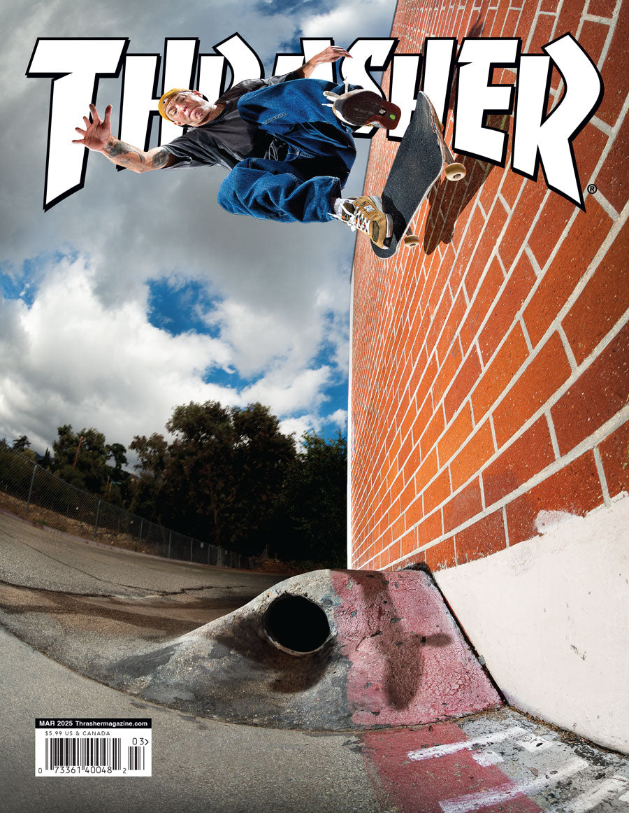 Trashed Magazine THRASHER MAGAZINE MARCH 2025 – Thrasher Magazine